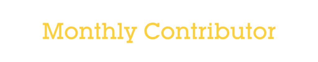 Yellow text on a white background reads "Monthly Contributor" in a bold, straightforward font.