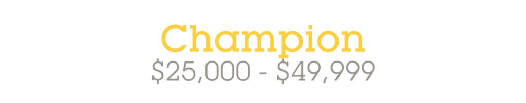 Text reading "Champion" in yellow, followed by "$25,000 - $49,999" in gray, against a white background.