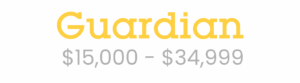 Text reads: "Guardian" in large yellow letters, with "$15,000 - $34,999" in smaller gray letters below.