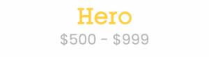 Text on a white background reads "Hero" in large yellow letters, with smaller gray text below showing "$500 - $999".